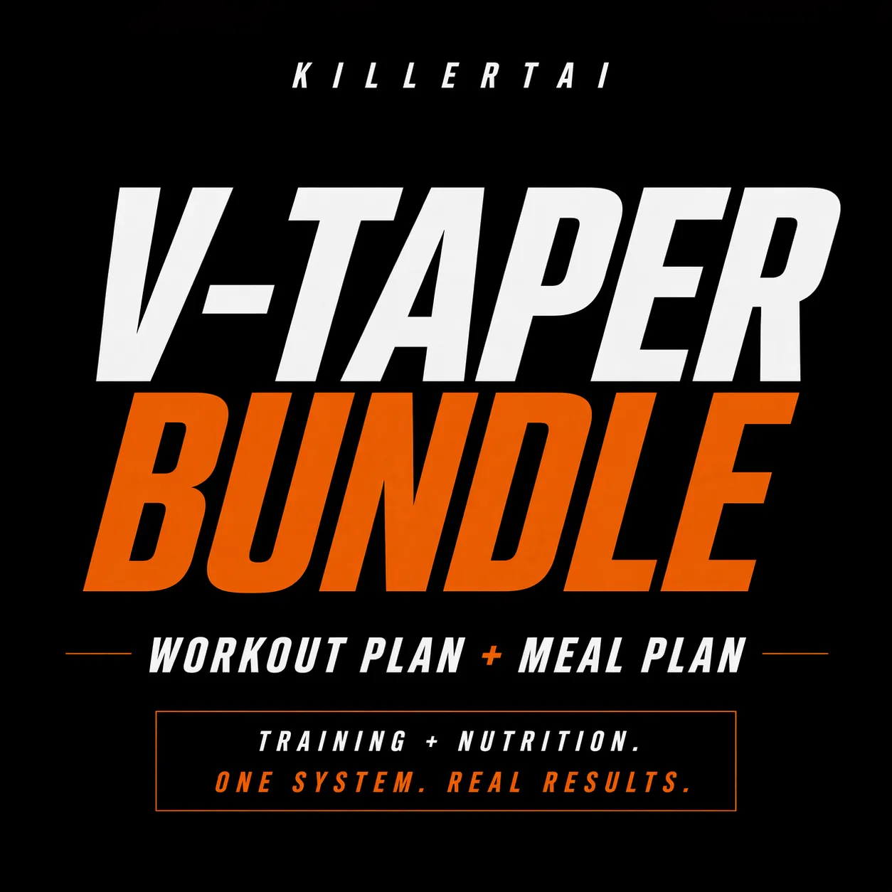 Killertai's Ultimate V-Taper Blueprint + Nutrition Guide