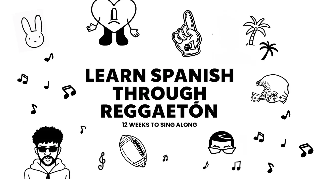 Learn Spanish through Reggaeton - 12 weeks to sing along